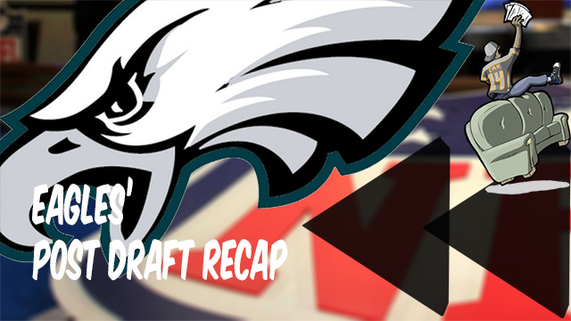 Eagles post draft recap